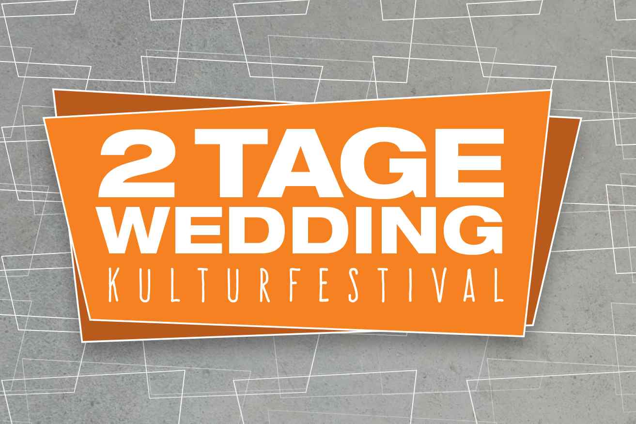 2 Tage Wedding Kulturfestival