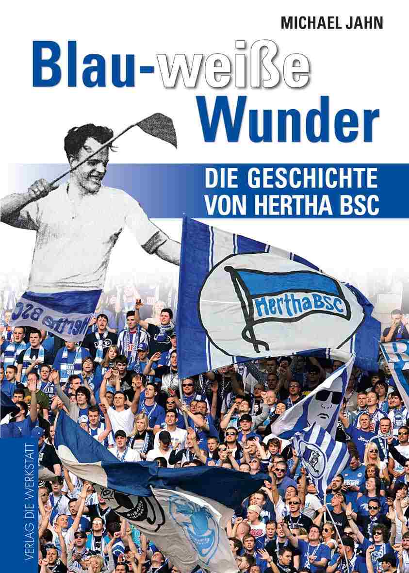 Blau-weiße Wunder von Michael Jahn im Verlag Die Werkstatt.